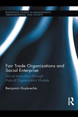 Fair Trade Organizations and Social Enterprise. Social Innovation through Hybrid Organization Models